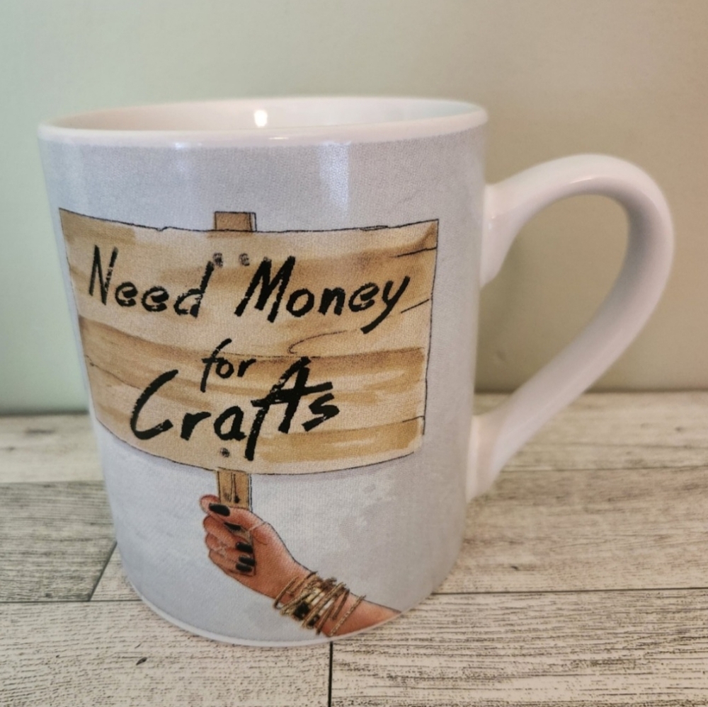 Large “Need Money for Crafts” Ceramic Coffee Mug